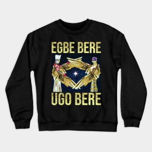 Igbo Principles: Egbe Bere Ugo Bere by Sirius Ugo Art Crewneck Sweatshirt